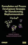 Formulation and Process Development Strategies for Manufacturing Biopharmaceuticals