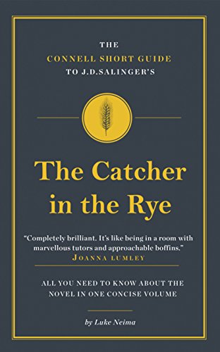 Image of The Connell Short Guide to J.D. Salinger’s The Catcher in the Rye: Advanced English Literature Study Guides Written by Top Academics (2025/6 Recommended Reading List)