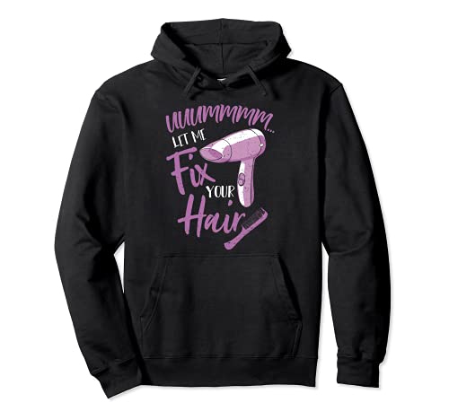 Hairdresser: Let Me Fix Your Hair - Hair Sayings Pullover Hoodie, Black