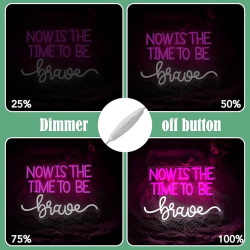 Image of Now Is The Time To Be Brave Neon Sign for Wall Decor Pink Neon Light Dimmable Positive Led Light Up Sign for Classroom Bedroom Teenagers Girls Room Club Salon 16.5 * 11.8 Inch
