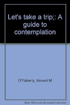 Hardcover Let's take a trip;: A guide to contemplation Book