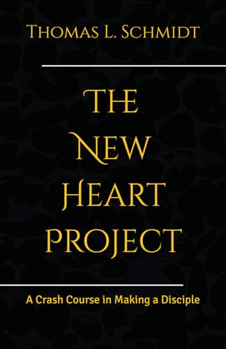 The New Heart Project: A Crash Course in Making a Disciple