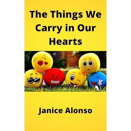 The Things We Carry in Our Hearts Audiolibro Por Janice Alonso arte de portada