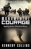 Monumental Courage: Inspiring Stories of American Heroes: Desmond Doss...