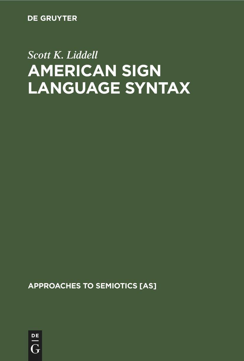 American Sign Language Syntax (Approaches to Semiotics [AS], 52)