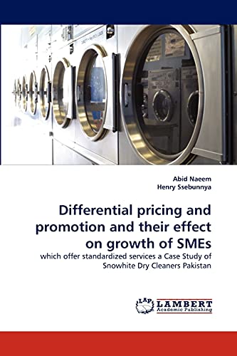 Differential pricing and promotion and their effect on growth of SMEs: which offer standardized services a Case Study of Snowhite Dry Cleaners Pakistan