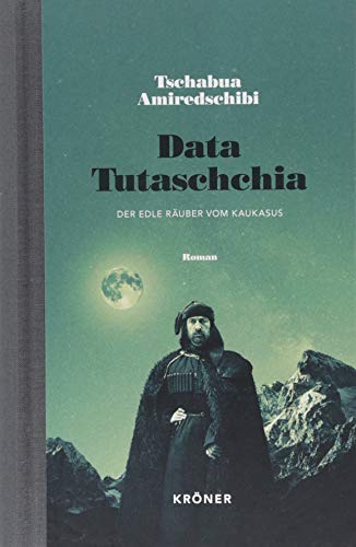 Data Tutaschchia: Der edle Räuber vom Kaukasus Data Tutaschchia: Der edle Räuber vom Kaukasus