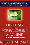 Fighting The Foreclosure Machine: The Homeowner's Hammer