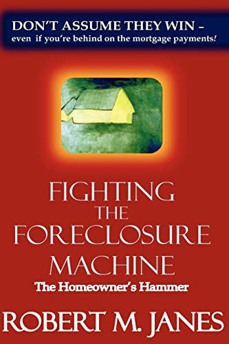 Fighting The Foreclosure Machine: The Homeowner's Hammer
