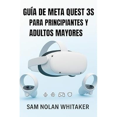 GU&Iacute;A DE META QUEST 3S PARA PRINCIPIANTES Y ADULTOS MAYORES