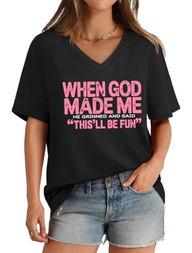 When God Made Me He Said This'll Be Fun Shirt, When God Made Me Shirt, He Grinned and Said T-Shirts Women Man3