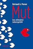 Mut: Das ultimative Lebensgefühl