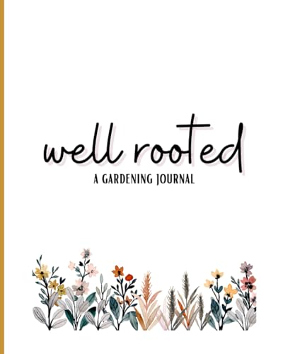 well rooted : a gardening journal