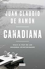 Canadiana: Viaje al país de las segundas oportunidades