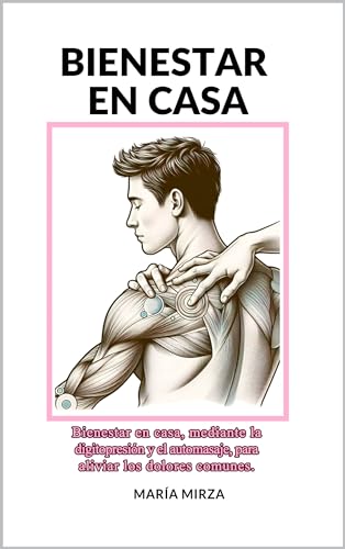 BIENESTAR EN CASA: Mediante la digitopresion y automasaje