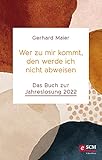  Wer zu mir kommt, den werde ich nicht abweisen: Das Buch zur Jahreslosung 2022