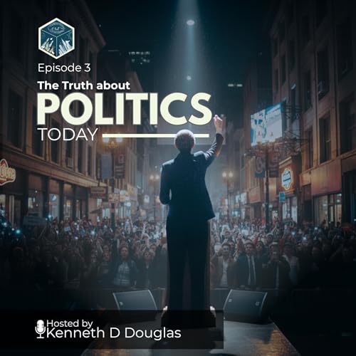 The Truth about Politics Today