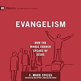 Evangelism: How the Whole Church Speaks of Jesus