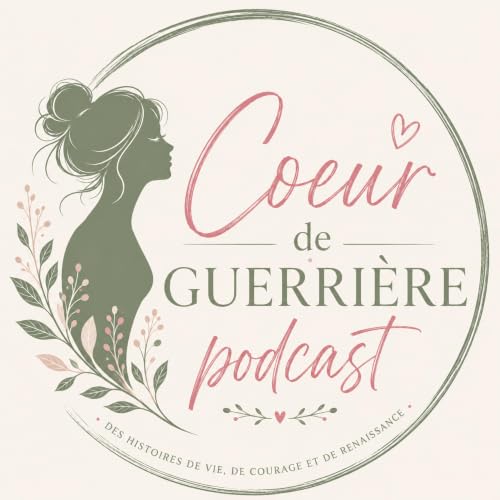 『C&oelig;ur de guerri&egrave;re podcast』のカバーアート