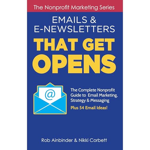 Emails &amp;amp; E-Newsletters That Get Opens by Rob Ainbinder, Nikki Corbett episode artwork