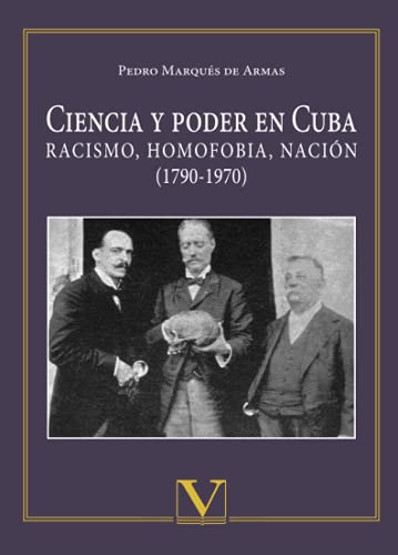 Ciencia y poder en Cuba. RACISMO, HOMOFOBIA, NACIÓN