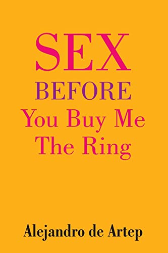Sex Before You Buy Me The Ring 150890880X Book Cover