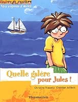Quelle galere pour jules t2: MES COPAINS D'ABORD (LITTÉRATURE JEUNESSE 2081606518 Book Cover