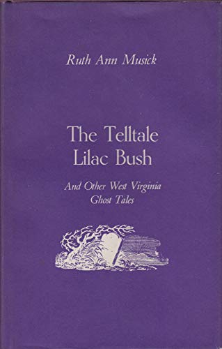 The Telltale Lilac Bush and Other West Virginia... B07L6PS9KJ Book Cover