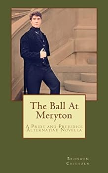Paperback The Ball At Meryton: A Pride and Prejudice Alternative Novella Book