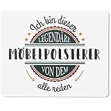 JUNIWORDS Mauspad Mousepad, Ich Bin Dieser legendäre Möbelpolsterer, von dem alle reden (5060546)