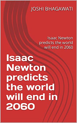 Isaac Newton predicts the world will end in 2060: Isaac Newton predicts the world will end in 2060