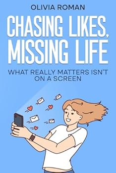 Paperback Chasing Likes, Missing Life: What Matters Isn’t on a Screen Book