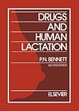 Drugs and Human Lactation: A comprehensive guide to the content and consequences of drugs, micronutrients, radiopharmaceuticals and environmental and occupational chemicals in human milk