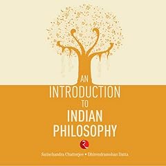An Introduction to Indian Philosophy Audiobook By Satischandra Chatterjee, Dhirendramohan Datta cover art
