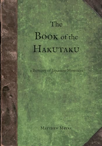 The Book of the Hakutaku: A Bestiary of Japanese Monsters (Yokai)