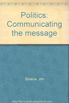 Paperback Politics: Communicating the message Book