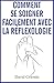 Comment se soigner facilement avec la réflexologie: Plus de bien-être avec la réflexologie