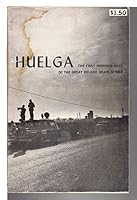 Huelga: the first hundred days of the great Delano grape strike B0006BNJN8 Book Cover