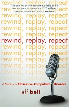 Rewind, Replay, Repeat: A Memoir of Obsessive Compulsive Disorder Annotated Edition Rewind, Replay, Repeat: A Memoir of Obsessive Compulsive Disorder Annotated Edition book cover