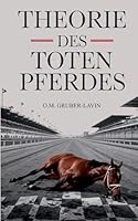 Theorie des toten Pferdes: Warum wir trotzdem darauf reiten (German Edition) 3819211438 Book Cover