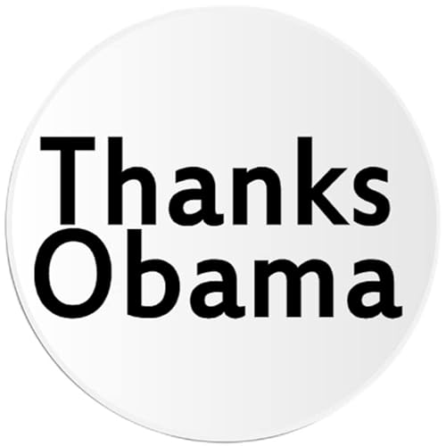 Thanks Obama - Circle Sticker Decal 3 Inch - Barack Sarcasm