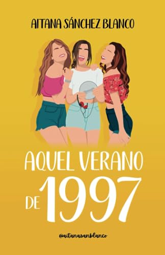 Aquel verano de 1997 (Viajeras del tiempo)