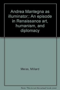 Unknown Binding Andrea Mantegna as illuminator;: An episode in Renaissance art, humanism, and diplomacy Book