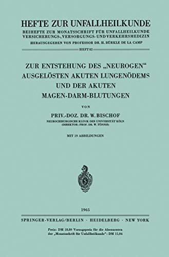 Zur Entstehung des „Neurogen“ Ausgelösten Akuten Lungenödems und der Akuten Magen-Darm-Blutungen: 82 (Hefte zur Zeitschrift 
