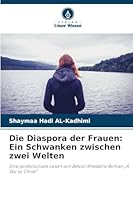 Die Diaspora der Frauen: Ein Schwanken zwischen zwei Welten 6209289703 Book Cover