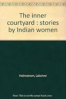 The Inner Courtyard: Stories By Indian Women. B000WO1GVG Book Cover