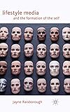 Lifestyle Media and the Formation of the Self