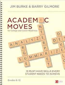 Spiral-bound Academic Moves for College and Career Readiness, Grades 6-12: 15 Must-Have Skills Every Student Needs to Achieve Book