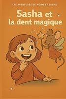 Les aventures de Nono & Sasha: Sasha et la dent magique (French Edition) B0F62H2R9H Book Cover