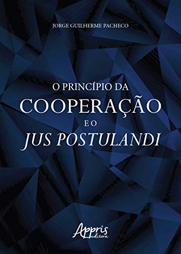 O princípio da cooperação e o jus postulandi: